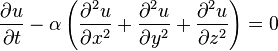 \frac{\partial u}{\partial t} -\alpha\left(\frac{\partial^2u}{\partial x^2}+\frac{\partial^2u}{\partial y^2}+\frac{\partial^2u}{\partial z^2}\right)=0