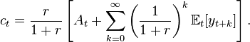 
c_t =\frac r{1+r}\left[A_t + \sum_{k=0}^\infty \left(\frac 1 {1+r}\right)^k \mathbb{E}_t[y_{t+k}] \right].
