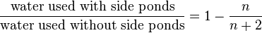 \frac{\text{water used with side ponds}}{\text{water used without side ponds}}=1-\frac{n}{n+2}