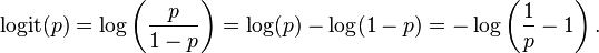 \operatorname{logit}(p)=\log\left( \frac{p}{1-p} \right) =\log(p)-\log(1-p)=-\log\left( \frac{1}{p} - 1\right). \!\,