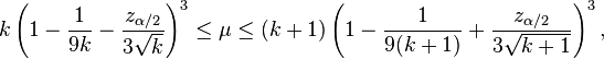 k \left( 1 - \frac{1}{9k} - \frac{z_{\alpha/2}}{3\sqrt{k}}\right)^3 \le \mu \le (k+1) \left( 1 - \frac{1}{9(k+1)} + \frac{z_{\alpha/2}}{3\sqrt{k+1}}\right)^3, 