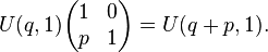 U(q,1)\begin{pmatrix}1 & 0 \\ p & 1 \end{pmatrix} = U(q + p, 1).