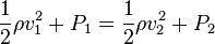 
\frac{1}{2}\rho v_1^2 + P_1 = \frac{1}{2}\rho v_2^2 + P_2
