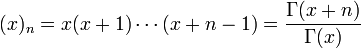 (x)_n = x(x+1)\cdots(x+n-1) = \frac{\Gamma(x+n)}{\Gamma(x)}