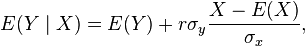 
E(Y\mid X) = E(Y) + r\sigma_y\frac{X-E(X)}{\sigma_x},
