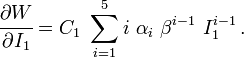 
  \cfrac{\partial W}{\partial I_1} = C_1~\sum_{i=1}^5 i~\alpha_i~\beta^{i-1}~I_1^{i-1} \,.
