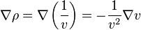  \nabla \rho =\nabla \left(\frac 1 v \right) = - \frac 1 {v^2} \nabla v