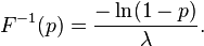 F^{-1}(p)=\frac{-\ln(1-p)}{\lambda}.