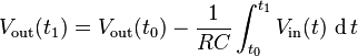 V_{\text{out}}(t_1) = V_{\text{out}}(t_0) - \frac{ 1 }{RC} \int_{t_0}^{t_1}V_{\text{in}}(t)\, \operatorname{d}t 