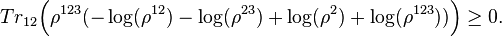  Tr_{12}\Bigl(\rho^{123}(-\log(\rho^{12})-\log(\rho^{23})+\log(\rho^2)+\log(\rho^{123}))\Bigr) \geq 0.