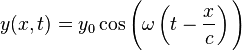 y(x,t) = y_0 \cos \Bigg( \omega \left(t-\frac{x}{c} \right) \Bigg)