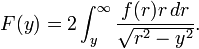 F(y)=2\int_y^\infty \frac{f(r)r\,dr}{\sqrt{r^2-y^2}}.