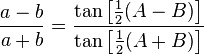 \frac{a-b}{a+b}=\frac{\tan\left[\tfrac{1}{2}(A-B)\right]}{\tan\left[\tfrac{1}{2}(A+B)\right]}