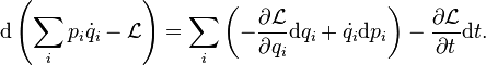 
\mathrm{d} \left ( \sum_i p_i {\dot q_i} - \mathcal{L} \right ) = \sum_i \left( - \frac{\partial \mathcal{L}}{\partial q_i} \mathrm{d} q_i + {\dot q_i} \mathrm{d}p_i  \right) - \frac{\partial \mathcal{L}}{\partial t}\mathrm{d}t.