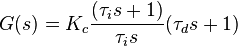 G(s) = K_c \frac{(\tau_i{s}+1)}{\tau_i{s}} (\tau_d{s}+1)