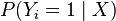 P(Y_i = 1\mid X)