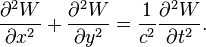 \frac{\partial^2W}{\partial x^2}+\frac{\partial^2W}{\partial y^2} = \frac{1}{c^2}\frac{\partial^2W}{\partial t^2}.