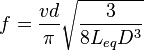 f = \frac{vd}{\pi}\sqrt{\frac{3}{8L_{eq}D^3} }