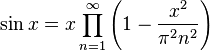 \sin x = x \prod_{n = 1}^\infty\left(1 - \frac{x^2}{\pi^2 n^2}\right)