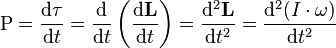 \mathbf{\Rho}=\frac{\mathrm{d}\mathbf{\tau}}{\mathrm{d}t}=\frac{\mathrm{d}}{\mathrm{d}t}\left(\frac{\mathrm{d}\mathbf{L}}{\mathrm{d}t}\right)=\frac{\mathrm{d}^2\mathbf{L}}{\mathrm{d}t^2}=\frac{\mathrm{d}^2(I\cdot\mathbf{\omega})}{\mathrm{d}t^2}