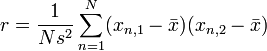 r = \frac{1}{Ns^2} \sum_{n=1}^{N} (x_{n,1} - \bar{x}) ( x_{n,2} - \bar{x}) 