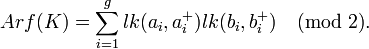 Arf(K) = \sum\limits^g_{i=1}lk(a_i, a_i^{+})lk(b_i,b_i^{+}) \pmod 2.