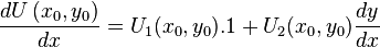 \frac{dU\left(x_0,y_0\right)}{dx}= U_1(x_0,y_0).1+ U_2(x_0,y_0)\frac{dy}{dx}