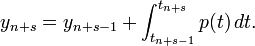  y_{n+s} = y_{n+s-1} + \int_{t_{n+s-1}}^{t_{n+s}} p(t)\,dt. 