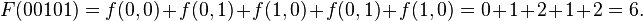  F(00101) = f(0,0)  + f(0,1) + f(1,0) + f(0, 1) + f(1, 0) = 0 + 1 + 2 + 1 + 2 = 6. \, 