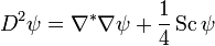 D^2\psi = \nabla^*\nabla\psi + \frac{1}{4}\operatorname{Sc}\psi