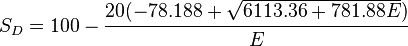 
  S_D = 100 - \cfrac{20(-78.188 + \sqrt{6113.36 + 781.88 E})}{E}
 