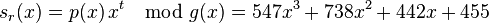 s_r(x) = p(x) \, x^t \mod g(x) = 547 x^3 + 738 x^2 + 442 x + 455