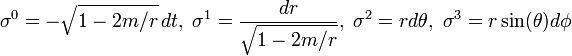  \sigma^0 = -\sqrt{1-2m/r} \, dt, \; \sigma^1 = \frac{dr}{\sqrt{1-2m/r}}, \; \sigma^2 = r d\theta, \; \sigma^3 = r \sin(\theta) d\phi