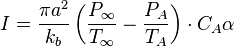  I = \frac{\pi a^2}{k_b} \left( \frac{P_\infty}{T_\infty} - \frac{P_A}{T_A} \right) \cdot C_A \alpha  