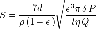 S=\cfrac{7d}{\rho\,(1-\epsilon\,)}\sqrt{\dfrac{\epsilon\,^3\pi\,\delta\,P}{l\eta\,Q}}