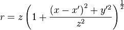 r = z \left(1 + \frac{\left(x - x^\prime\right)^2 + y^{\prime2}}{z^2}\right)^\frac{1}{2}