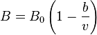 B = B_0 \left(1 - \frac{b}{v} \right)