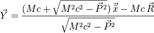  \vec Y ={\frac{{(Mc + \sqrt{M^2c^2 - {\vec P}^2})\, {\vec {\tilde x}} - Mc\, \vec R}}{\sqrt{M^2c^2 - {\vec P}^2}}}