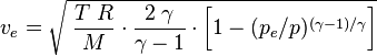v_e = \sqrt{\;\frac{T\;R}{M}\cdot\frac{2\;\gamma}{\gamma-1}\cdot\bigg[ 1-(p_e/p)^{(\gamma-1)/\gamma}\bigg]} 