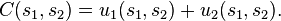 C(s_1, s_2) = u_1(s_1,s_2) + u_2(s_1,s_2).