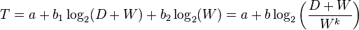 T = a + b_1 \log_2 (D+W) + b_2 \log_2 (W) = a + b\log_2 \left(\frac{D+W}{W^k}\right)