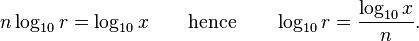 n \log_{10} r=\log_{10} x \quad \quad \text{hence} \quad \quad \log_{10} r=\frac{\log_{10} x}{n}.