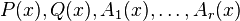 P(x), Q(x), A_1(x),\dots, A_r(x)