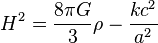 H^2 = \frac{8 \pi G}{3} \rho - \frac{kc^2}{a^2}