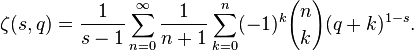 \zeta(s,q)=\frac{1}{s-1}
\sum_{n=0}^\infty \frac{1}{n+1}
\sum_{k=0}^n (-1)^k {n \choose k} (q+k)^{1-s}.