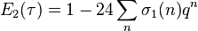 E_2(\tau) = 1-24\sum_n\sigma_1(n)q^n