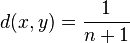 d(x,y) = \frac{1}{n+1}