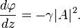 \frac{d\varphi}{dz} = -\gamma|A|^2 .