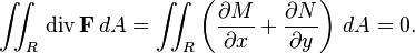 \iint_R \, \operatorname{div} \mathbf{F} \,dA = \iint_R \left (\frac{\partial M}{\partial x} + \frac{\partial N}{\partial y} \right) \, dA = 0.  