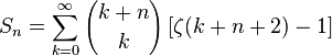 S_n = \sum_{k=0}^\infty {k+n \choose k} \left[\zeta(k+n+2)-1\right]